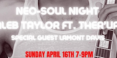 Neo-Soul Night Caleb Taylor Ft. Ther'upy , Special Guest Lamont Davis