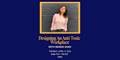 Designing An Anti-Toxic Workplace, with Benish Shah