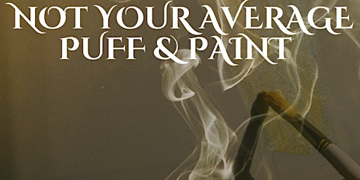 Imagen principal de Not Your Average Puff & Paint (420 Celebration)