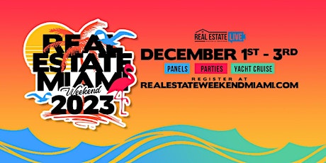 Real Estate Weekend Miami 2023 with VIP Yacht Party