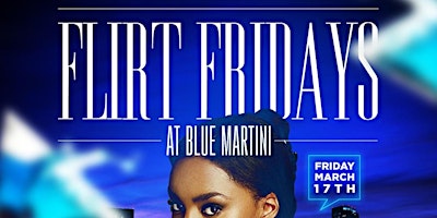 Flirt Fridays @ Blue Martini