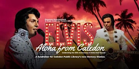 Aloha from Caledon-50th ANNIVERSARY-ALOHA FROM HAWAII-AN ELVIS TRIBUTE SHOW