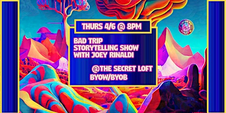 Bad Trip Storytelling Show @ the Secret Loft!