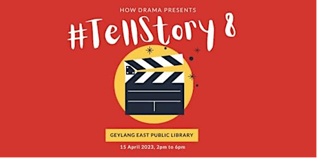 #TellStory8 Back in the Theatre! w How Drama | Geylang East Public Library