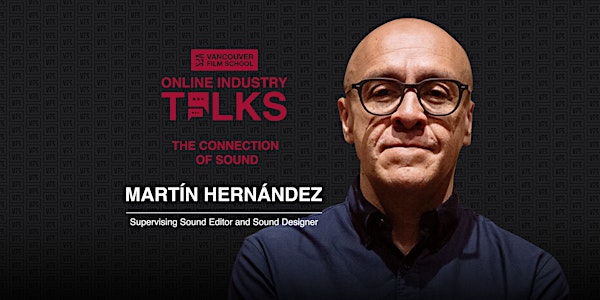 VFS Online Industry Talks: Martin Hernandez