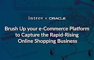 Oracle Seminar - Brush Up Your E-Commerce Platform To Capture The Rapid