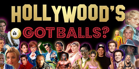 Hollywood's Got Balls? + AFTER-PARTY INCLUDED!