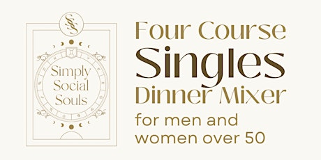 Singles Four Course Dinner Mixer (over 50 years old)