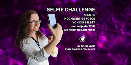 Selfie Challenge II - zeige die Welt Deine innere Schönheit