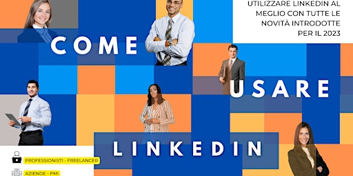 Utilizzare LinkedIn al meglio con tutte le novità introdotte per il 2023