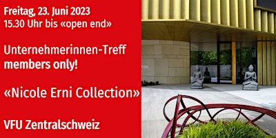 VFU Unternehmerinnen-Treff, Zentralschweiz, 23.06.2023 – members only!