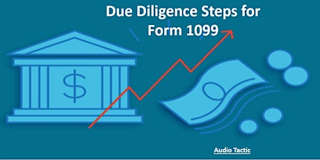 Due Diligence Steps for Form 1099