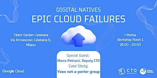 Digital Natives | Epic Cloud Failures - Meetup 1: meet Yoox