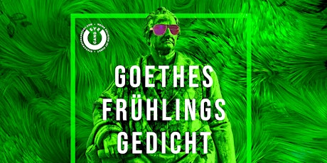 Hauptbild für Goethes Frühlingsgedicht XXL - Ausstellung mit Eyecandy Frankfurt