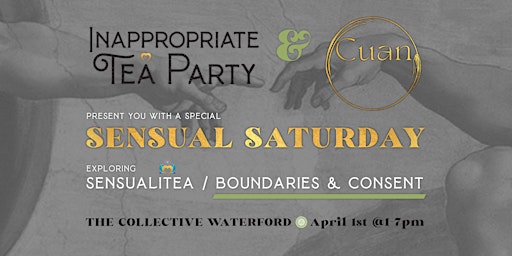 Sensual Saturday in WATERFORD  -  Sensualitea / Boundaries & Consent