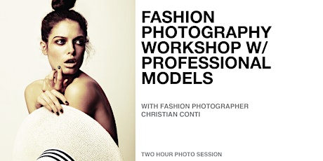  FASHION PHOTOGRAPHY WORKSHOP W/ PROFESSIONAL MODELS JULY 27th primary image