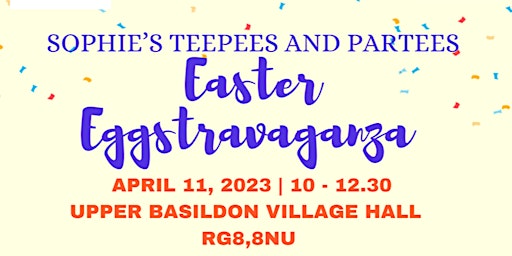 Sophies teepees and partees Easter Eggstravaganza