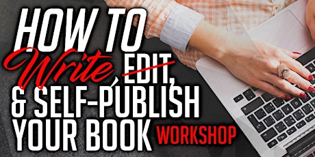 How to Write, Edit, and Self-Publish Your Book! primary image
