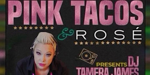 Pink Tacos & Rose'
