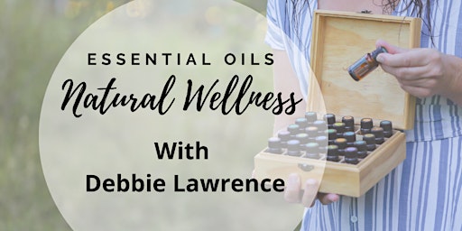 Natural Wellness with Essential Oils  FREE ONLINE workshop