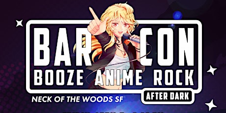 BARCON:  After Dark @ Neck of the Woods SF