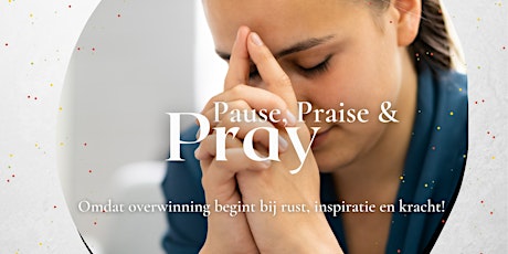 Pause, Praise & Pray