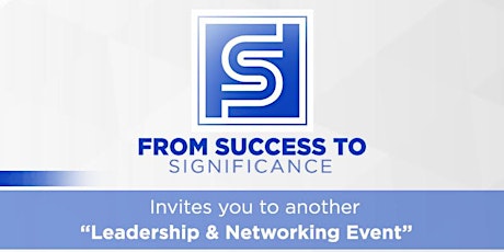 From Success to Significance - Leadership and Networking Seminar primary image