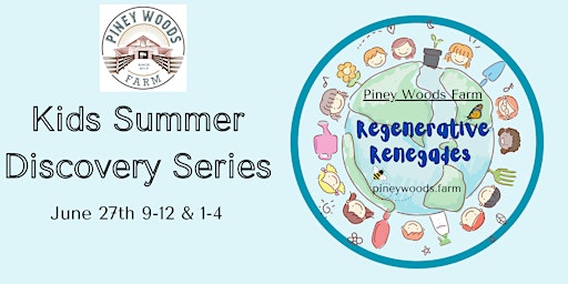 Regenerative Renegades - Kids Summer Discovery Series