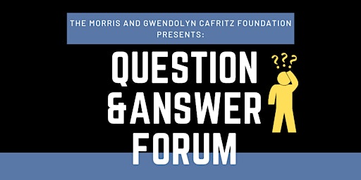 The Morris and Gwendolyn Cafritz Foundation Question and Answer Forum primary image