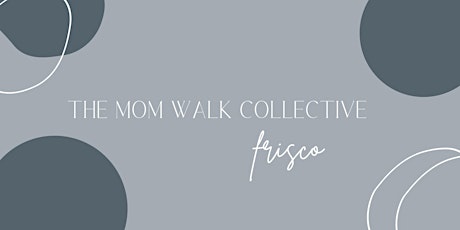 The Mom Walk Collective: Frisco