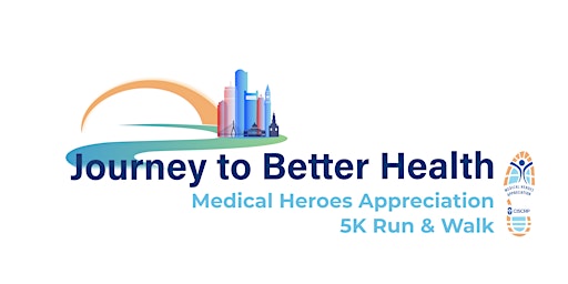 Hauptbild für Journey to Better Health | Medical Heroes Appreciation 5K Run & Walk