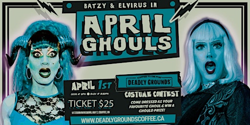 April Ghouls Drag show with Elvirus and Batzy