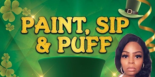 Paint, Sip & Puff (Smoke) Mondays “St Patrick’s Day Edition “