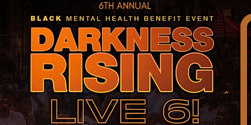 NC Darkness RISING: Live 6 - Block Party & Black Mental Health Benefit!