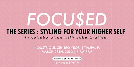 FOCU$ED-The Series: Styling for your Higher Self | Tampa