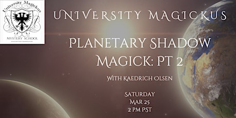 Planetary Shadow Magick Part 2 with Kaedrich Olsen
