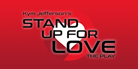 Kym Jefferson's Stand Up For Love: The Play primary image