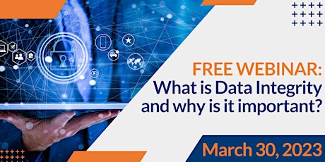 What is Data Integrity and why is it important? (FREE WEBINAR)