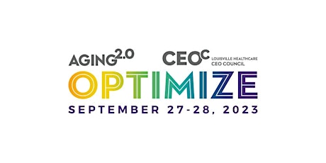 2023 OPTIMIZE Conference | Aging2.0 & CEOc primary image