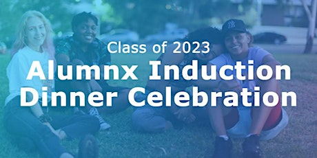 Class of 2023 Alumnx Induction Dinner Celebration