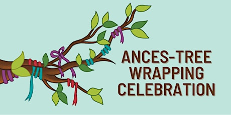 Ances-Tree Wrapping Celebration