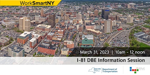 NYSDOT WorkSmartNY I-81 DBE (and MWBE) Information Session