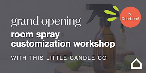 Ashley Dearborn Grand Opening Room Spray Customization Workshop