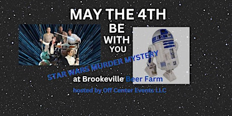 May the 4th be With You STAR WARS Murder Mystery at Brookeville Beer Farm