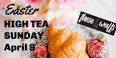 Easter High Tea at these 4 Walls Gallery