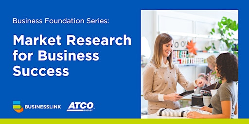 Business Foundation Series - Market Research for Business Success