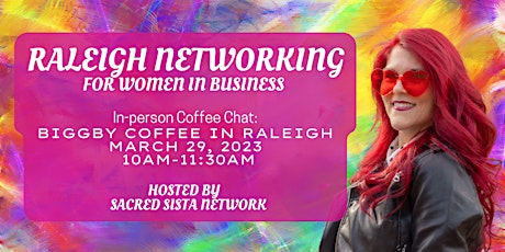 RALEIGH NETWORKING EVENT - for Women In Business - Free To Attend