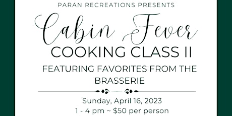 Cabin Fever Cooking Class II: Featuring Favorites from the Brasserie