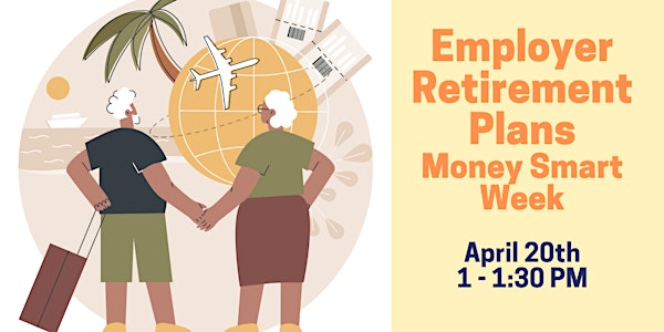 Employer Retirement Plans presented by Money Smart Week