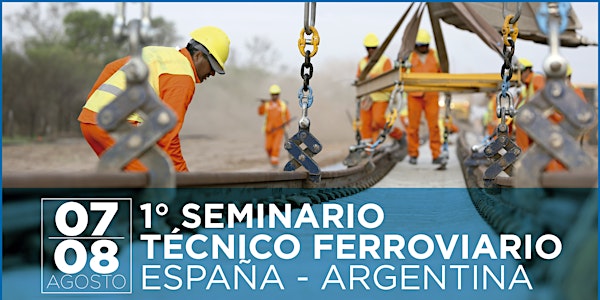 1° SEMINARIO TÉCNICO FERROVIARIO ESPAÑA - ARGENTINA